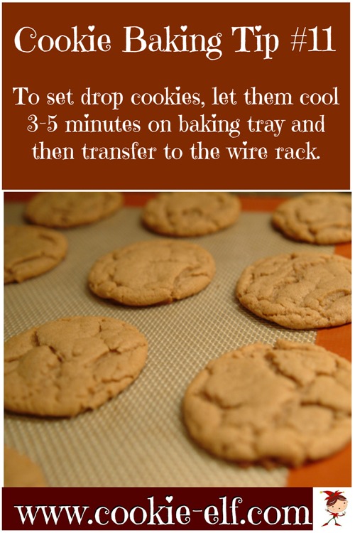 Cookie Baking Tip #11: let drop cookies set 3-5 minutes before removing them from the baking tray with The Cookie Elf